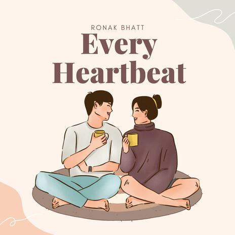 Every Heartbeat | Boomplay Music