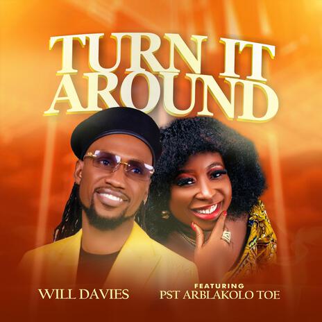 TURN IT AROUND ft. ARBLAKOLO TOE | Boomplay Music