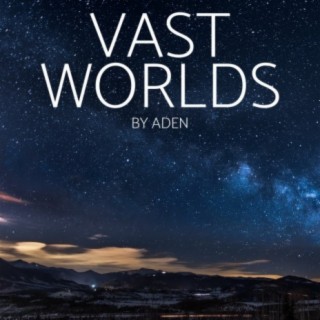 Vast Worlds