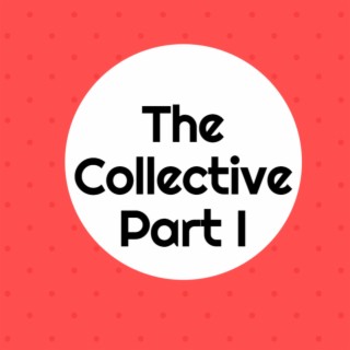 The Collective, Pt. 1