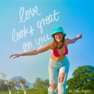Love Looks Great On You ft. ivan fergón lyrics | Boomplay Music