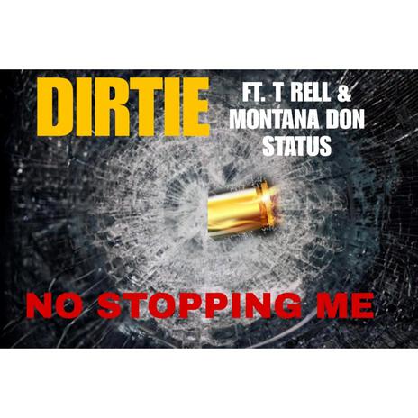 NO STOPPING ME ft. T-Rell & Montana. Don. Status | Boomplay Music