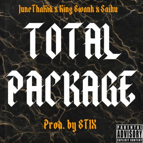 TOTAL PACKAGE ft. $aiku, King Swank & Stix | Boomplay Music