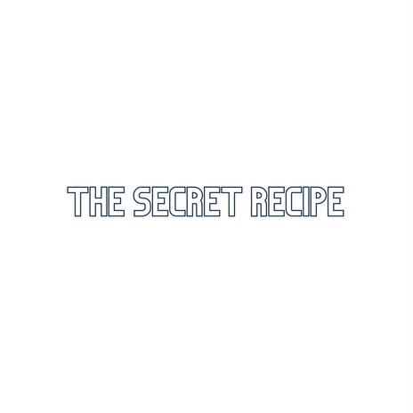 THE SECRET RECIPE | Boomplay Music