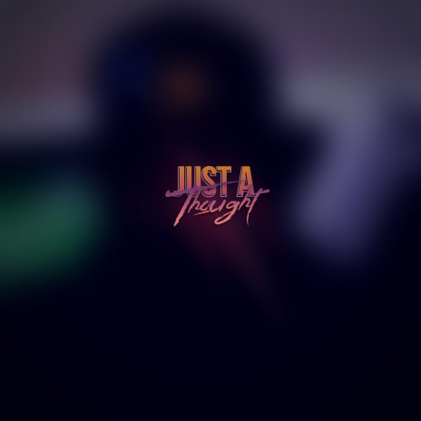 Just A Thought | Boomplay Music