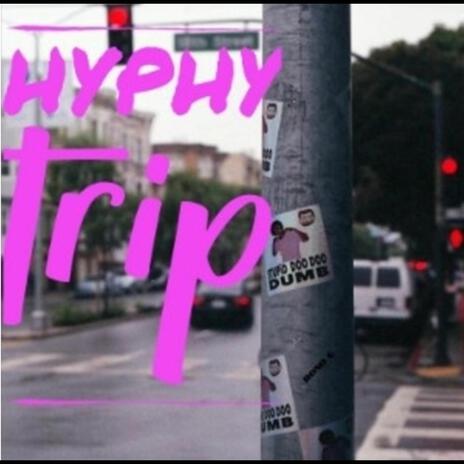 Hyphy Trip | Boomplay Music