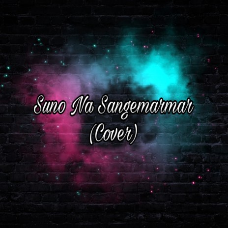 Suno Na Sangemarmar | Boomplay Music