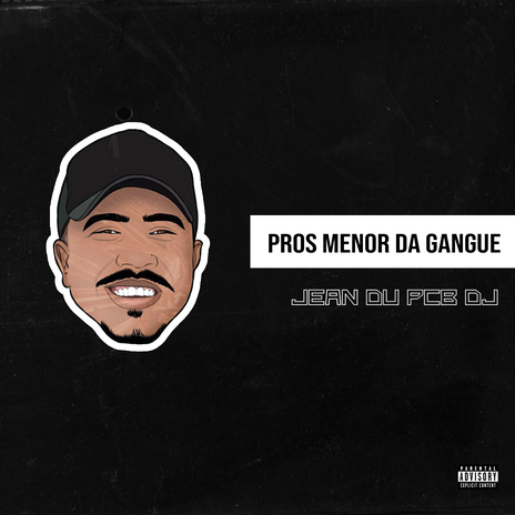 Pros Menor da Gang | Boomplay Music