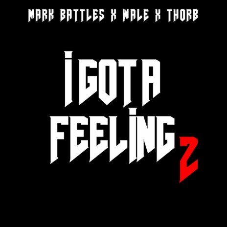 I Got A Feeling 2 (feat. Wale) | Boomplay Music