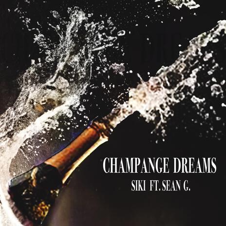 Champange Dreams ft. Sean G. | Boomplay Music