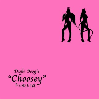 Choosey E-40 Ty$