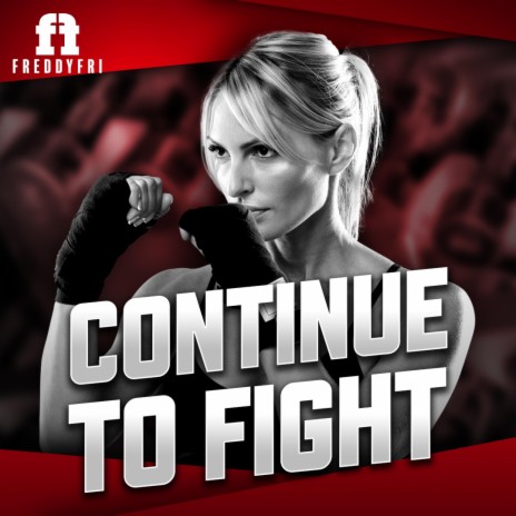 Continue To Fight | Boomplay Music