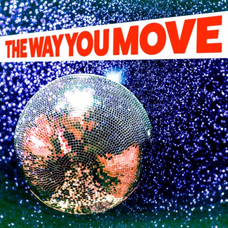 The Way You Move