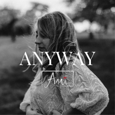Anyway | Boomplay Music