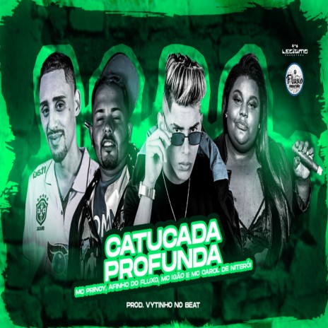 Catucada Profunda ft. Mc Princy, MC Igão & MC Carol de Niterói | Boomplay Music