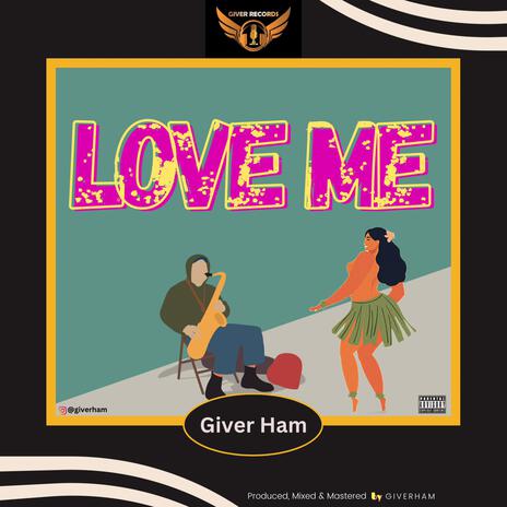 Love Me | Boomplay Music