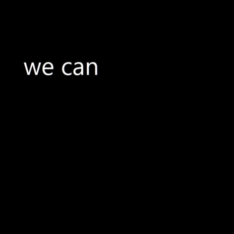 We Can | Boomplay Music