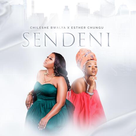 Sendeni ft. Esther Chungu | Boomplay Music