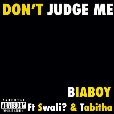 Don't Judge me ft. Swali? & Tabitha | Boomplay Music