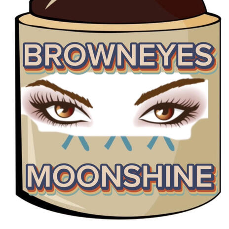 Brown Eyes Moonshine