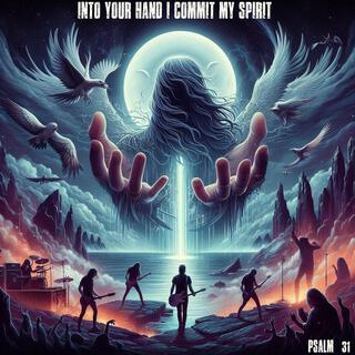 Into your hand I commit my Spirit lyrics | Boomplay Music