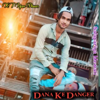 Dana Ke Danger