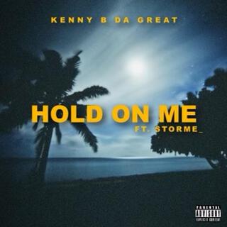 Hold On Me ft. STORME_ lyrics | Boomplay Music