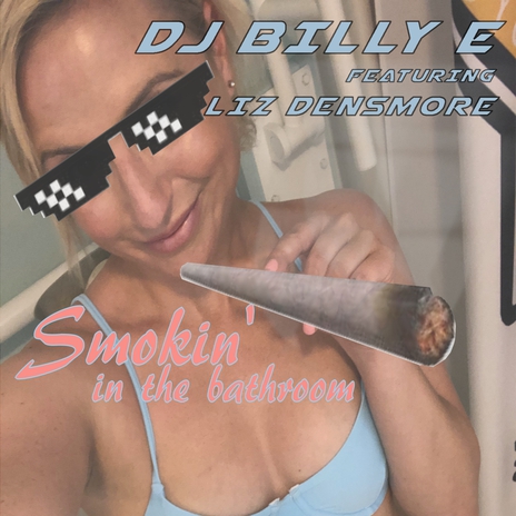 Smokin' in the Bathroom ft. Liz Densmore | Boomplay Music