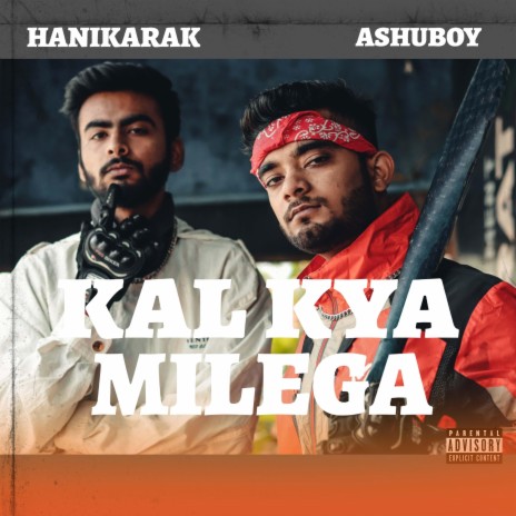 Kal Kya Milega ft. Hanikarak | Boomplay Music