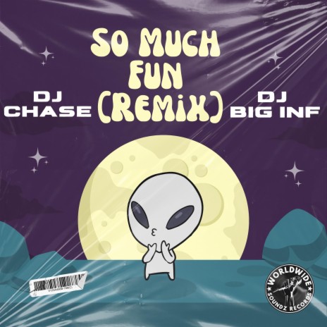 So Much Fun (Remix) ft. Dj Big Inf | Boomplay Music