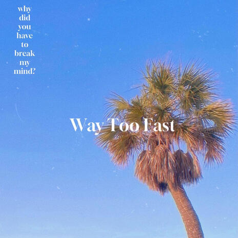 Way Too Fast | Boomplay Music