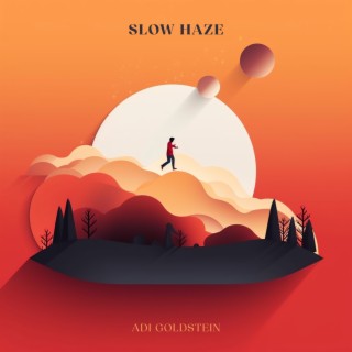 Slow Haze
