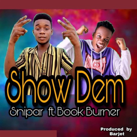Show Dem ft. Book Burner | Boomplay Music