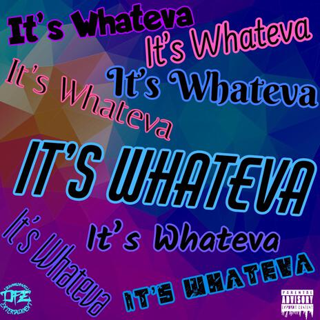 Its Whateva | Boomplay Music