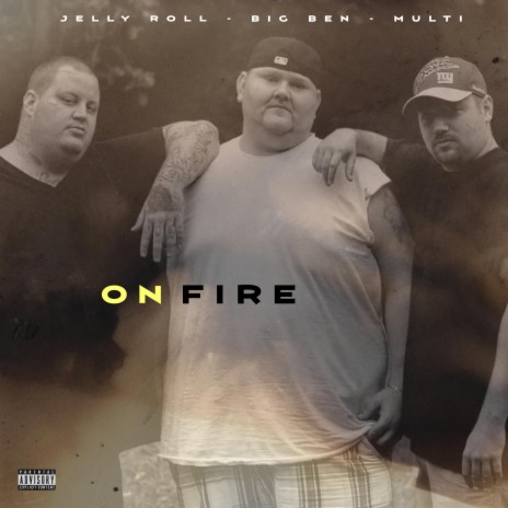 On Fire ft. Jelly Roll & Big Ben | Boomplay Music