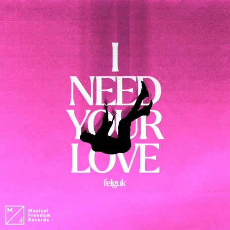 I Need Your Love | Boomplay Music