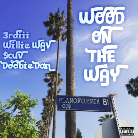 Wood On The Way ft. 3rdiii & Willie Wav | Boomplay Music