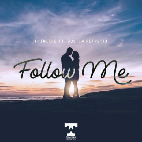 Follow Me ft. Justin Petretta | Boomplay Music