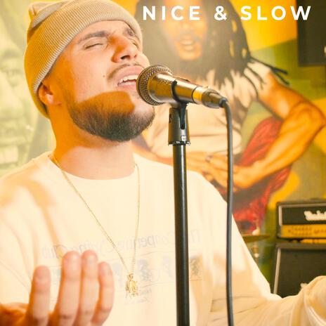 Nice & Slow | Boomplay Music