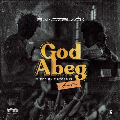 God abeg (Acoustic) | Boomplay Music