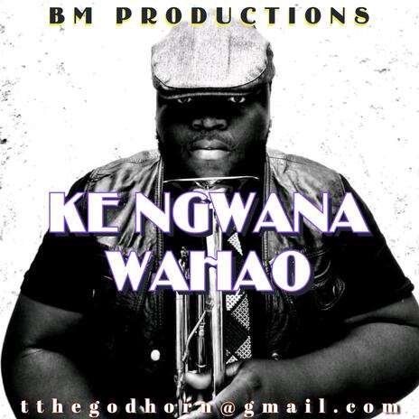 ke ngwana wahao | Boomplay Music