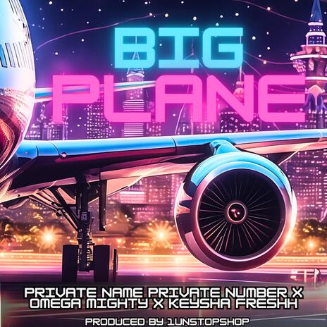 Big Plane 2 ft. Omega Mighty & Keysha Freshh | Boomplay Music