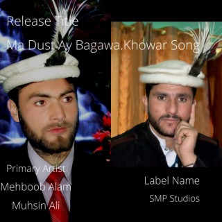 Ma Dust Ay Bagawa.khowar Song