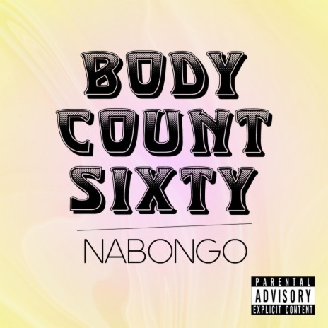 Body Count Sixty ft. Nabongo