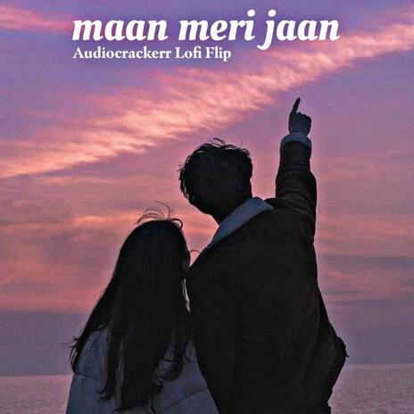 maan meri jaan LOFI | Boomplay Music