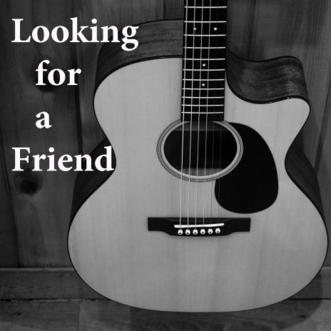 Looking for a Friend | Boomplay Music