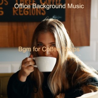 Bgm for Coffee Shops