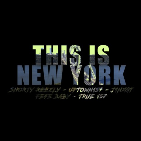 This Is New York 3bu Remix ft. Uptown 157, J1nxgt, Fefe Baby & True 157 | Boomplay Music