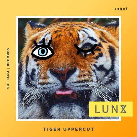 Tiger Uppercut | Boomplay Music