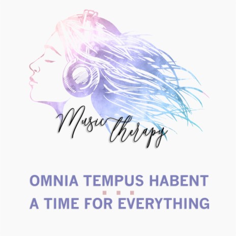 Omnia Tempus Habent / A Time for Everything | Boomplay Music